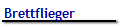 Brettflieger